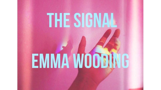 The Signal by Emma Wooding The Signal by Emma Wooding
