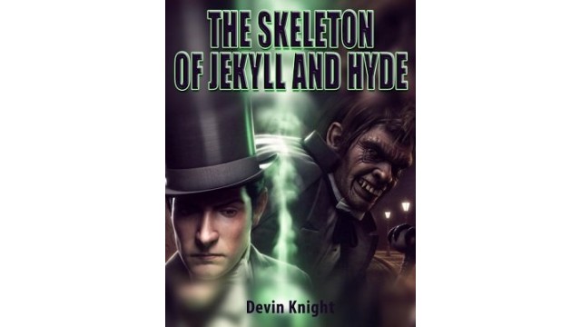 The Skeleton Of Jekyll And Hyde by Devin Knight The Skeleton Of Jekyll And Hyde by Devin Knight