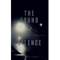 The Sound Of Silence by Luke Turner The Sound Of Silence by Luke Turner