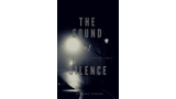 The Sound Of Silence by Luke Turner The Sound Of Silence by Luke Turner