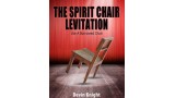 The Spirit Chair Levitation by Devin Knight The Spirit Chair Levitation by Devin Knight