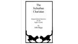 The Suburban Charlatan by John Riggs The Suburban Charlatan by John Riggs