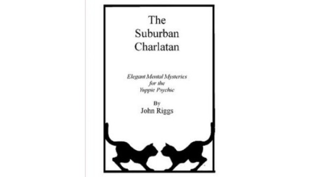 The Suburban Charlatan by John Riggs The Suburban Charlatan by John Riggs