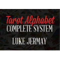 The Tarot Alphabet 2016 The Complete System by Luke Jermay