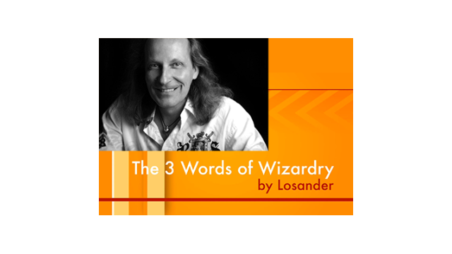 The Three Words Of Wizardry by Dirk Losander The Three Words Of Wizardry by Dirk Losander