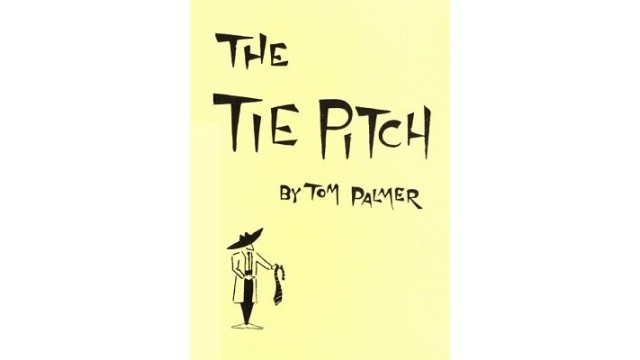 The Tie Pitch by Tom Palmer The Tie Pitch by Tom Palmer