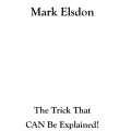 The Trick That Can Be Explained by Mark Elsdon