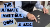 The Ultimate Ambitious Coin by Tango The Ultimate Ambitious Coin by Tango