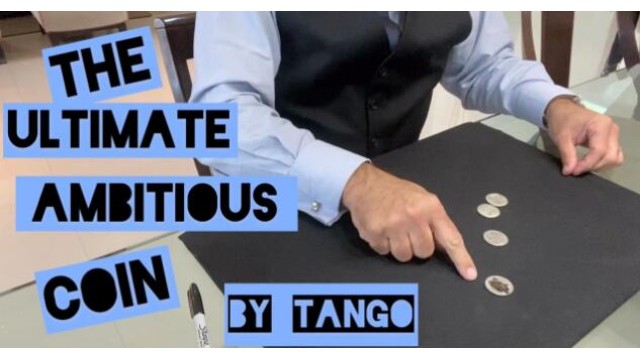 The Ultimate Ambitious Coin by Tango The Ultimate Ambitious Coin by Tango