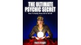 The Ultimate Psychic Secret by Devin Knight The Ultimate Psychic Secret by Devin Knight
