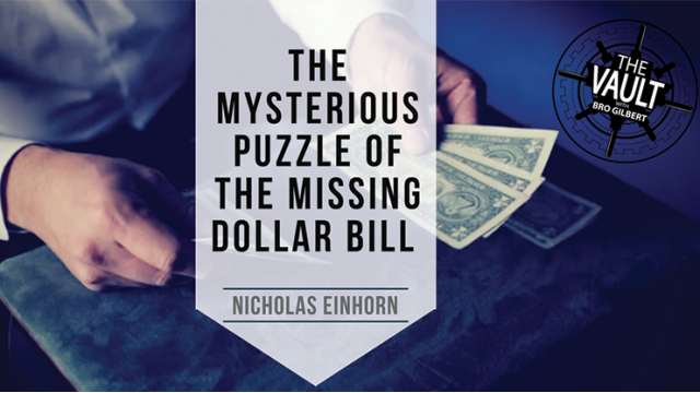 The Vault - The Mysterious Puzzle Of The Missing Dollar Bill by Nicholas Einhorn The Vault - The Mysterious Puzzle Of The Missing Dollar Bill by Nicholas Einhorn