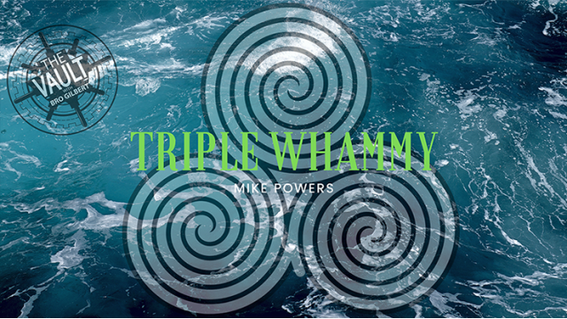 The Vault - Triple Whammy by Mike Powers The Vault - Triple Whammy by Mike Powers