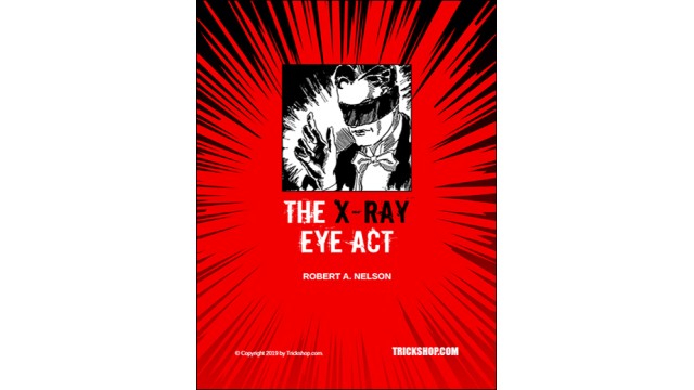 The X-Ray Eye Act by Robert A. Nelson