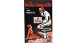 The Young Conjuror by Will Goldston Part 1 and Part 2 The Young Conjuror by Will Goldston Part 1 and Part 2