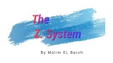 The Z. System (Video+Pic) by Molim El Barch The Z. System (Video+Pic) by Molim El Barch