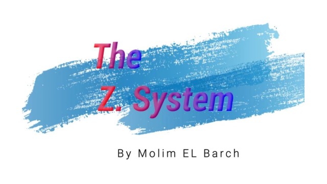 The Z. System (Video+Pic) by Molim El Barch The Z. System (Video+Pic) by Molim El Barch