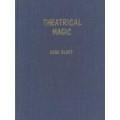 Theatrical Magic by Eugene E. Gloye
