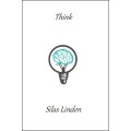 Think by Silas Linden Think by Silas Linden