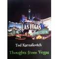 Thoughts From Vegas by Ted Karmilovich Thoughts From Vegas by Ted Karmilovich
