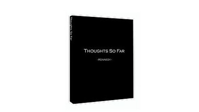 Thoughts So Far by Ken Dyne Thoughts So Far by Ken Dyne
