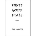 Three Good Deals by Ian Baxter