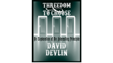Threedom To Choose by David Devlin Threedom To Choose by David Devlin