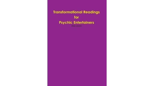 Transformational Readings For Psychic Entertainers by Alan Jones Transformational Readings For Psychic Entertainers by Alan Jones