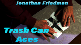 Trash Can Aces by Jonathan Friedman Trash Can Aces by Jonathan Friedman