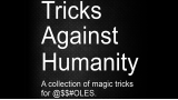Tricks Against Humanity by Seymour B. Tricks Against Humanity by Seymour B.