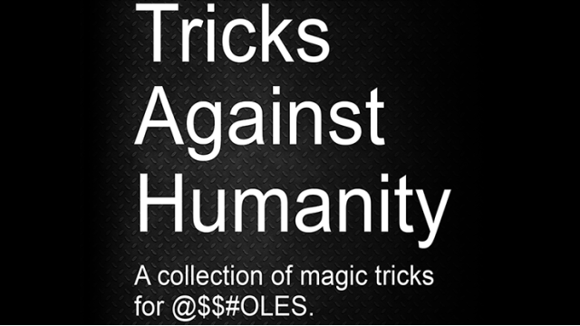 Tricks Against Humanity by Seymour B. Tricks Against Humanity by Seymour B.
