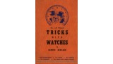 Tricks With Watches by Samuel Berland Tricks With Watches by Samuel Berland