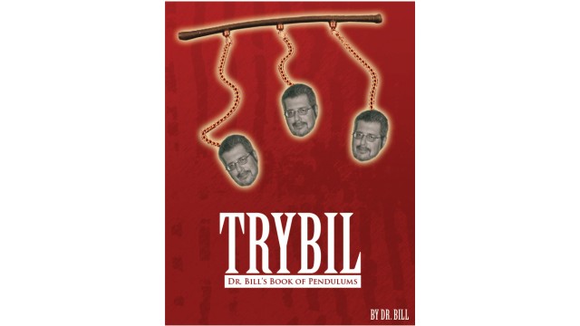 Trybil: Dr. Bill's Book Of Pendulums Trybil: Dr. Bills Book Of Pendulums