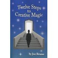 Twelve Steps To Creative Magic by Joe Bruno