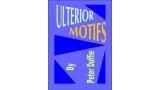Ulterior Motifs by Peter Duffie Ulterior Motifs by Peter Duffie