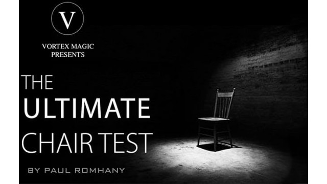 Ultimate Chair Test (Video+Pdf) by Paul Romhany & Vortex Magic Ultimate Chair Test (Video+Pdf) by Paul Romhany & Vortex Magic