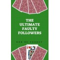 Ultimate Faulty Followers by Ken De Courcy