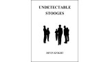Undetectable Stooges by Devin Knight Undetectable Stooges by Devin Knight