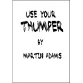 Use Your Thumper by Martin Adams