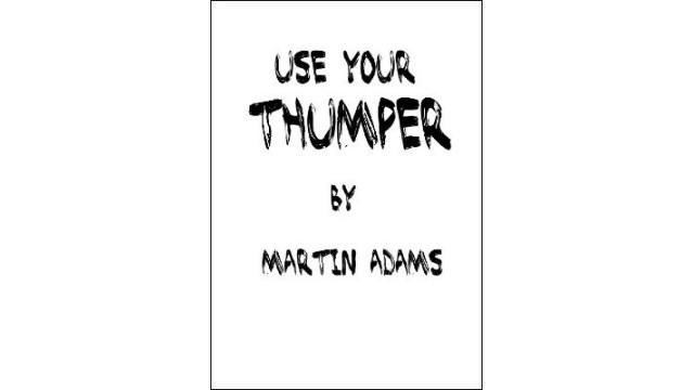 Use Your Thumper by Martin Adams Use Your Thumper by Martin Adams