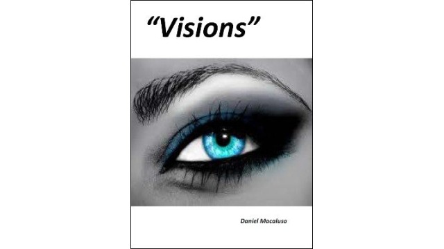 Visions by Daniel Macaluso Visions by Daniel Macaluso