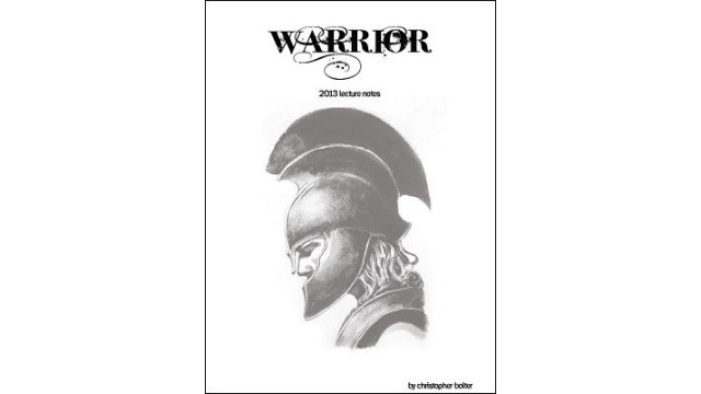 Warrior: 2013 Lecture Notes by Christopher Bolter Warrior: 2013 Lecture Notes by Christopher Bolter