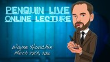 Wayne Houchin Penguin Live Online Lecture Wayne Houchin Penguin Live Online Lecture