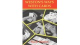 Weston's Ways With Cards by Mark Weston Weston's Ways With Cards by Mark Weston