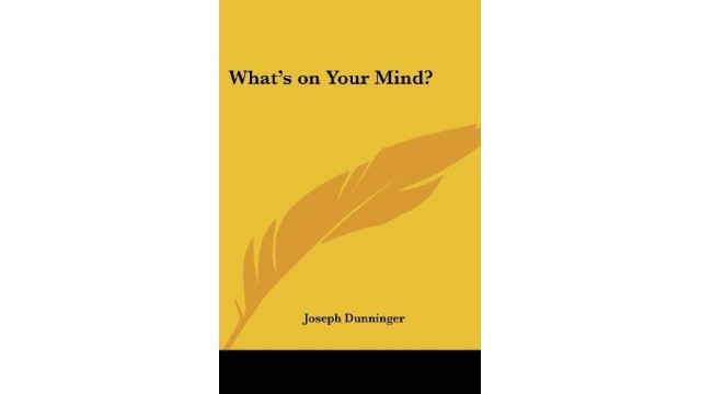 What's On Your Mind by Joseph Dunninger Whats On Your Mind by Joseph Dunninger