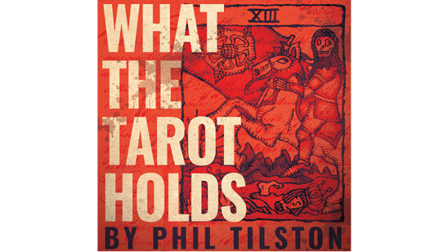 What The Tarot Holds by Phil Tilson What The Tarot Holds by Phil Tilson