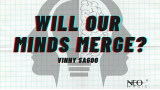 Will Our Minds Merge by Vinny Sagoo Will Our Minds Merge by Vinny Sagoo