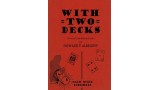 With Two Decks by Howard P. Albright With Two Decks by Howard P. Albright