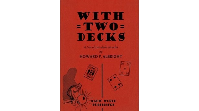 With Two Decks by Howard P. Albright With Two Decks by Howard P. Albright