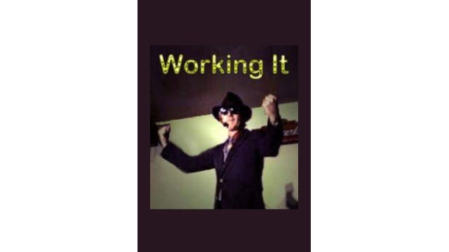 Working It by Bob Cassidy Working It by Bob Cassidy