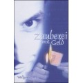 Zauberei Mit Geld by Wolfgang Moser